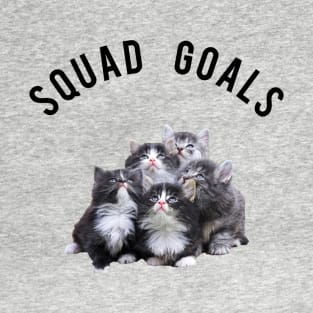 Squad Goals Kittens T-Shirt